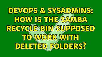 DevOps & SysAdmins: How is the samba recycle bin supposed to work with deleted folders?