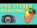Stereo Imaging! Boost Your Music Production with Pro Mixing Techniques in FL Studio Mobile