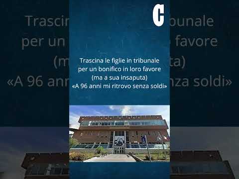 Video Trascina le figlie in tribunale per un bonifico a sua insaputa: «A 96 anni mi ritrovo senza soldi»