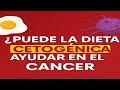 ¿Puede la dieta cetogénica ayudar en el tratamiento del cáncer?