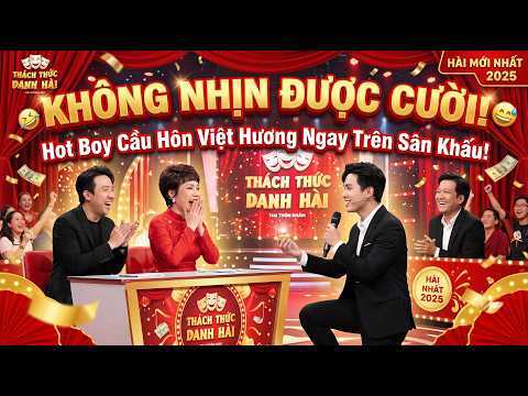 SỐC: Hot Boy Lên Sân Khấu "CẦU HÔN VIỆT HƯƠNG" Làm Trấn Thành CƯỜI KHÔNG NHỊN ĐƯỢC - Hài Hay 2026