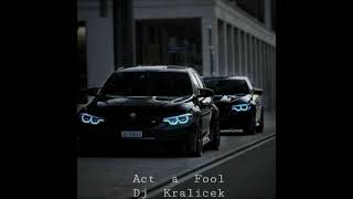 Асt A Fool (Anbroski Remix) Dj Kralicek Resimi
