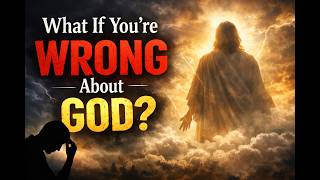 What If You’re Wrong About God? 