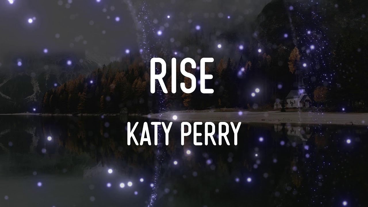 Katy Perry Rise Lyrics YouTube