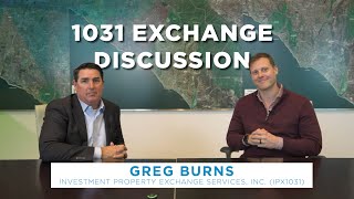 1031 Exchange Discussion with Greg Burns, SVP of Investment Property Exchange Services, Inc. IPX1031 1031 Exchange Discussion with Greg Burns, SVP of Investment Property Exchange Services, Inc. IPX1031