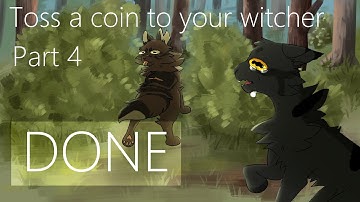 {DONE} Toss a coin to your witcher |A Tigerstar and Darkstripe semi-spoof MAP | Part 4