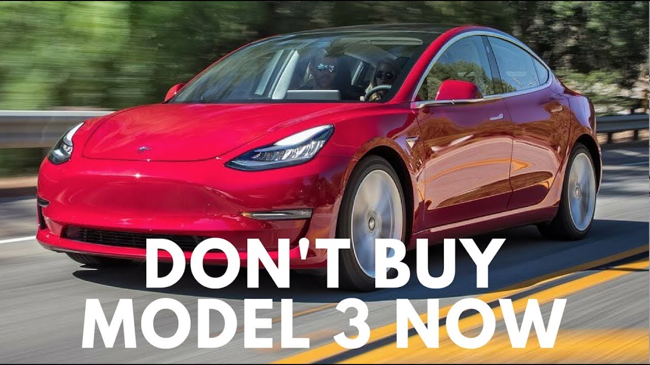 Why Now is Not a Good Time to Buy a Tesla Model 3 - YouTube