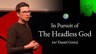 Metamodern Spirituality | In Pursuit of the Headless God (w/ Daniel Görtz)