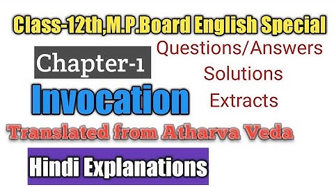#class12thMPBoardEnglishSpecial Chapter-1 Invocation (Question/Answers) | Solutions |
