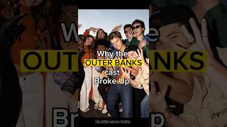 The Real reason why the Outer Banks cast broke up😭🥺🤧 #obx #outerbanks #netflix #shorts #fyp #viral