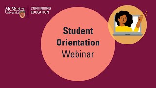 Student Orientation Webinar – Presented by McMaster Continuing Education