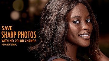 Do This For Sharp Photos With No Color Change While Saving In Photoshop