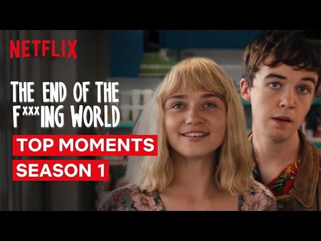 The End of the F***ing World Top Moments of Season 1