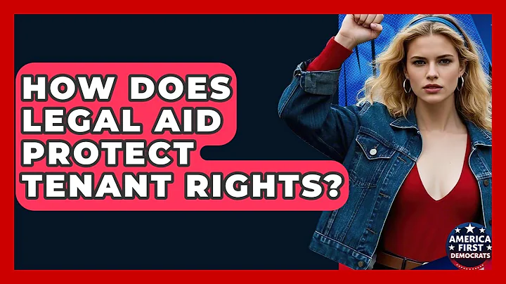 How Does Legal Aid Protect Tenant Rights? - America First Democrats