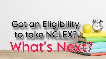 Got an Eligibility for NCLEX? What