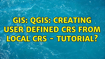 GIS: QGIS: creating user defined CRS from local CRS - tutorial?