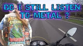 do i still listen to metal ?