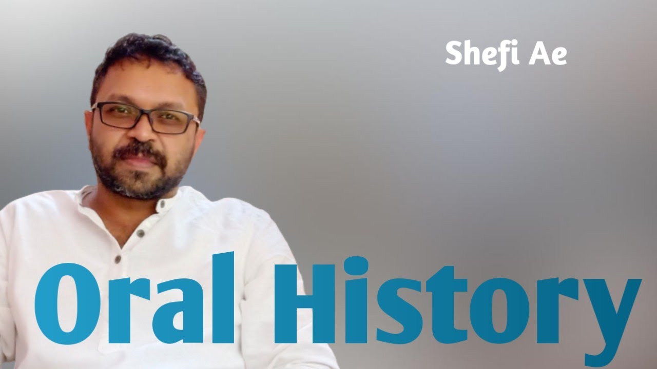 Oral History - വാമൊഴി ചരിത്രം