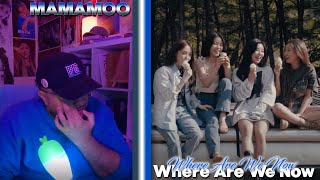 MAMAMOO - Where Are We Now MV REACTION | I Couldn't Even Speak