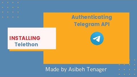 Installing telethon and Authenticating Your Telegram Account.