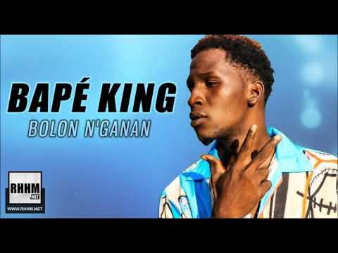 BAPÉ KING - BOLON N'GANAN (2019)