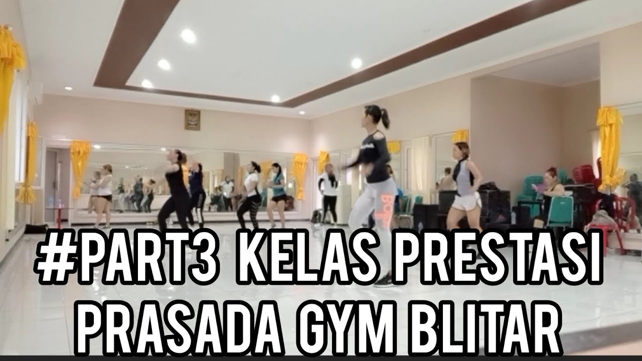 PART3 KELAS PRESTASI BERSAMA KAK ASTUTIK MALANG//PRASADA GYM BLITAR