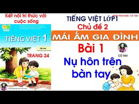 Video Tiếng Việt lớp 1 Kết nối tri thức| Chủ đề 2 | Bài 1 Nụ... - youtube