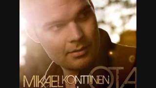 Video thumbnail of "Mikael Konttinen - Ota kiinni"