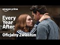 Każdy Kolejny Rok | Oficjalny Zwiastun | Prime Video