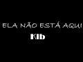 Klb  ela no est aqui  letra