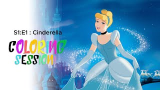 S1 E1 • Cinderella | Coloring Session