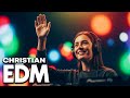 Christian Praise EDM | Uplifting Worship &amp; Dance