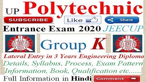 UP Polytechnic Entrance Exam 2020 | Group - K (Lateral Entry) | #JEECUP | Full Information in Hindi