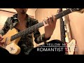 Romantist Taste [ベース弾いてみた] [THE  YELLOW  MONKEY]