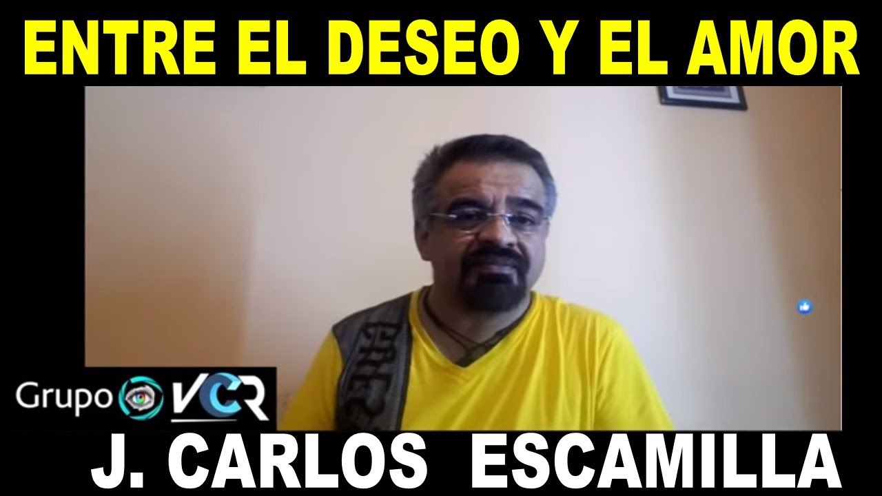J. CARLOS ESCAMILLA - ENTRE EL DESEO Y EL AMOR.