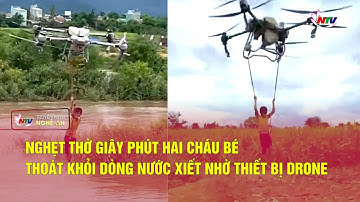 Nghẹt thờ giây phút hai cháu bé thoát khỏi dòng nước xiết nhờ thiết bị Drone