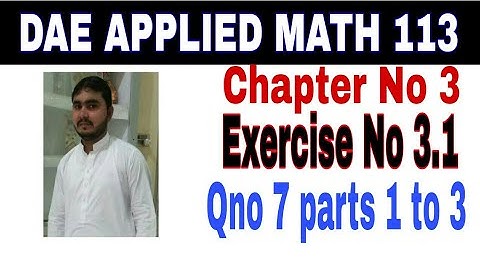 DAE math 113 1st year || applied mathematics 113 ||chapter no 3|| Exercise no 3.1||question no 7