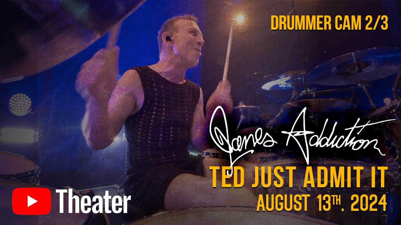 Jane's Addiction Ted Just Admit It CAM2|3 Stephen Perkins Cam