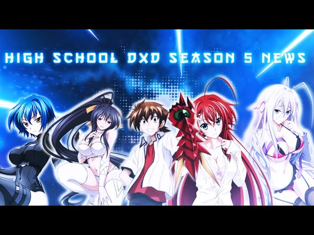 High School DxD Season 6 Confirmed!!! High School DxD Season 5 Release Date  Is Been Narrowed Down!!! 