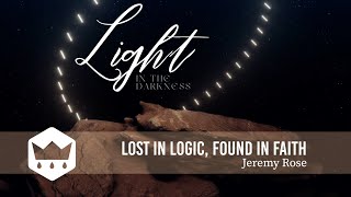 Lost In Logic, Found In Faith | The Axis Church