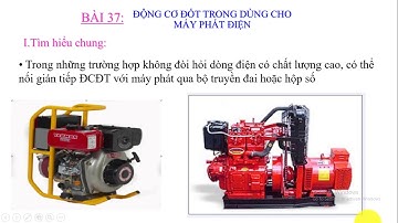 CÔNG NGHỆ 11 - BÀI 37: ĐỘNG CƠ ĐỐT TRONG DÙNG CHO MÁY PHÁT ĐIỆN