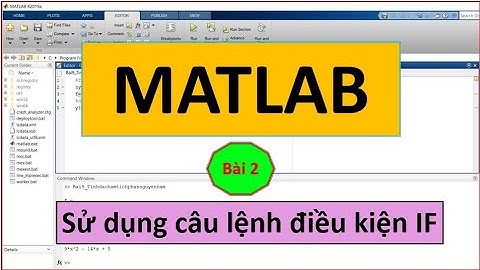 Bài 2 Sử dụng câu lệnh điều kiện if elseif else với Matlab |Lập trình