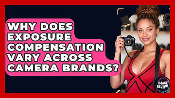 Why Does Exposure Compensation Vary Across Camera Brands? - Image Review Studio