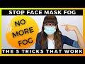 STOP FACE MASK FOG | The five hacks that ACTUALLY WORK. Most are free.