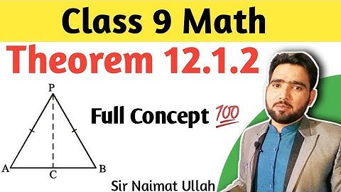 Theorem 12.1.2 Class 9 Maths | 9th Math Chapter 12 Theorem 2 | Naimat Maths