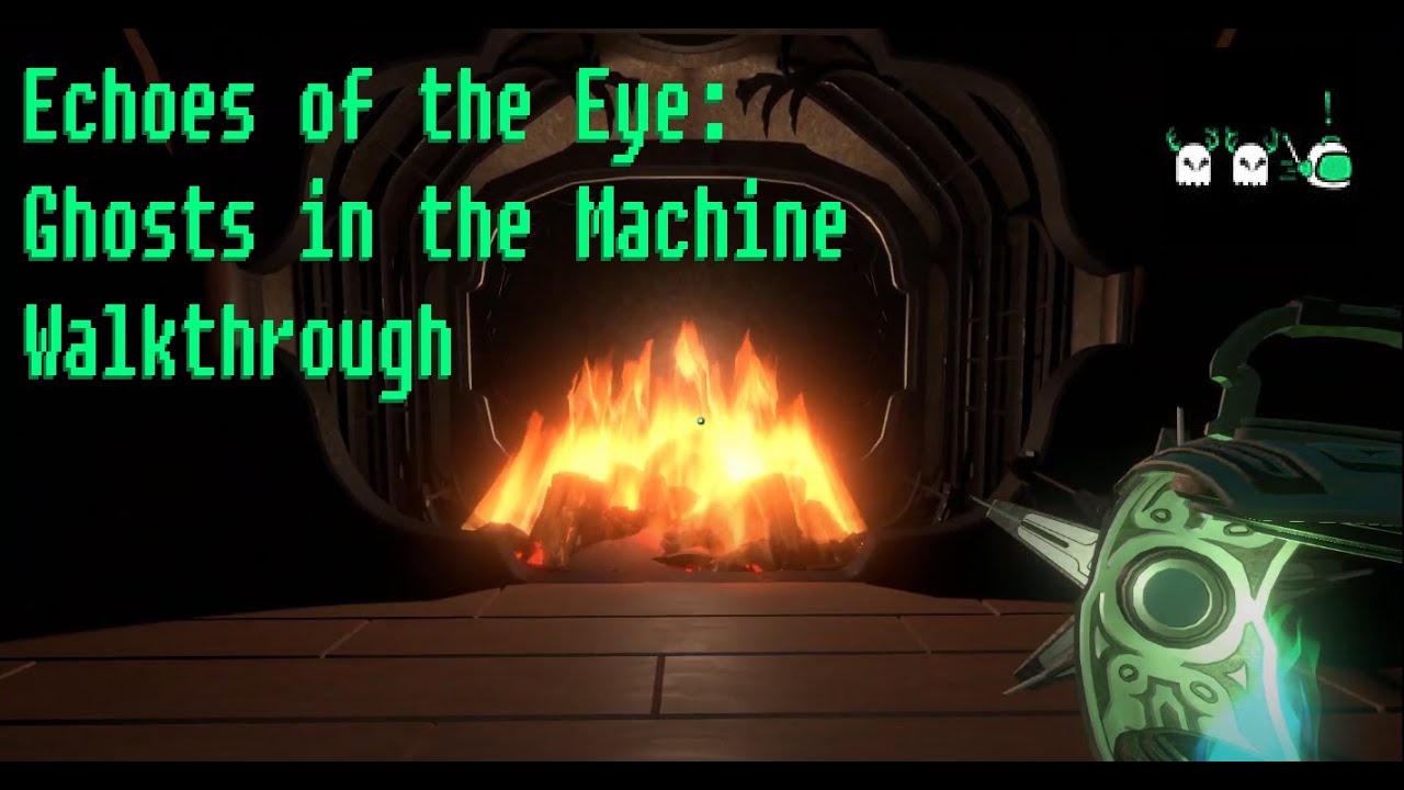 Steam Community :: Guide :: Ghosts in the Machine Achievement Guide -  Echoes of the Eye