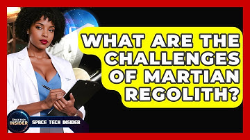 What Are The Challenges Of Martian Regolith? - Space Tech Insider