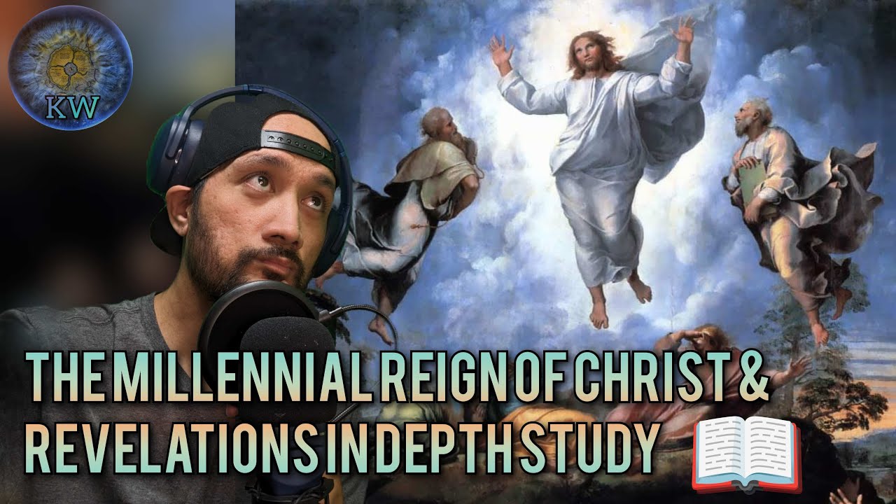 The Millennial Reign Of Christ & Revelations In Depth Study📖