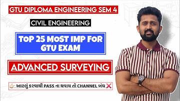 ADVANCED SURVEYING TOP 25 MOST IMP | DIPLOMA SEM 4 CIVIL ENGINEERING | GTU EXAM IMP