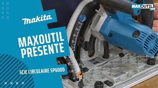 Présentation de la scie circulaire plongeante Makita SP6000